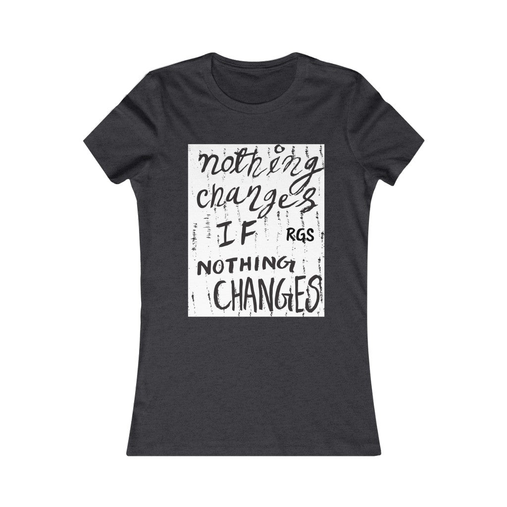 Nothing changes Tee