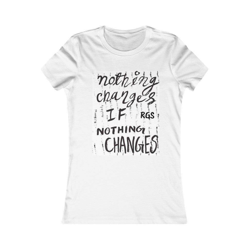 Nothing changes Tee