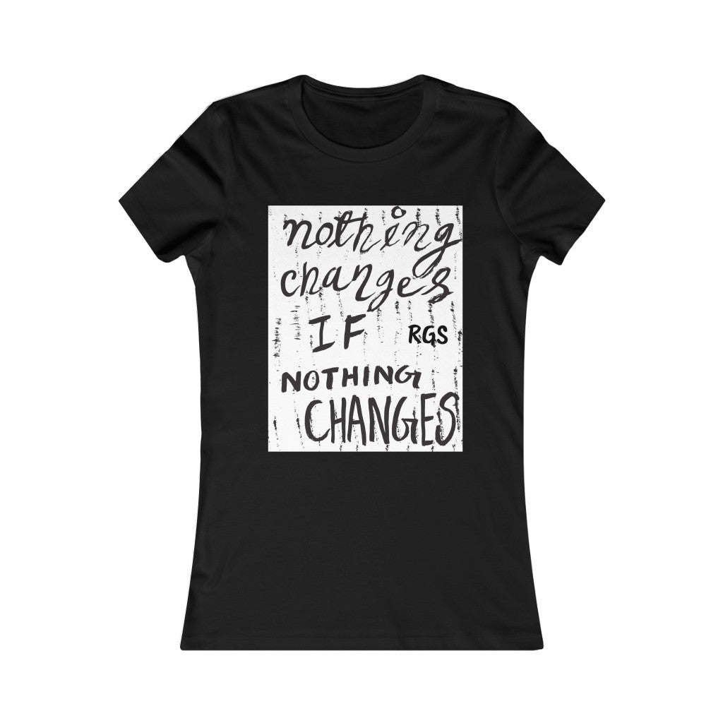 Nothing changes Tee