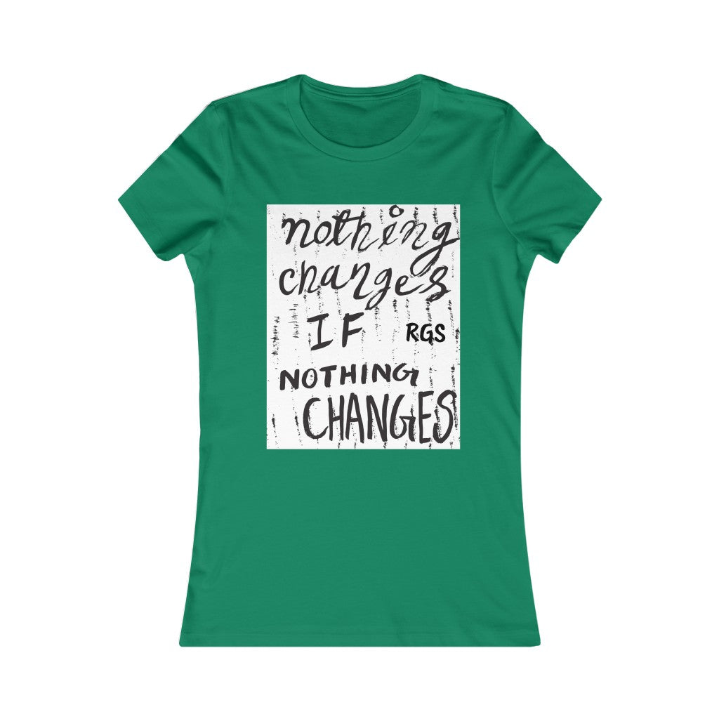 Nothing changes Tee