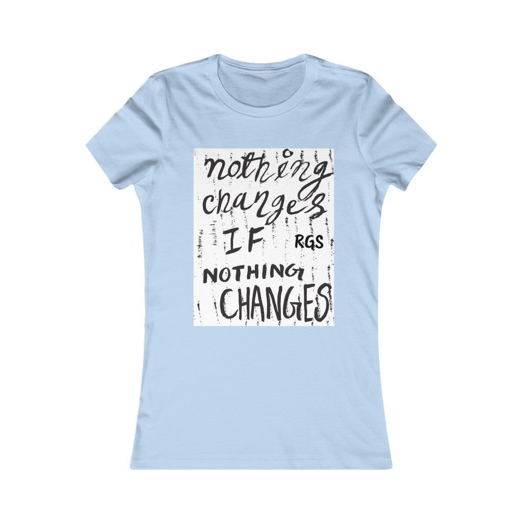 Nothing changes Tee