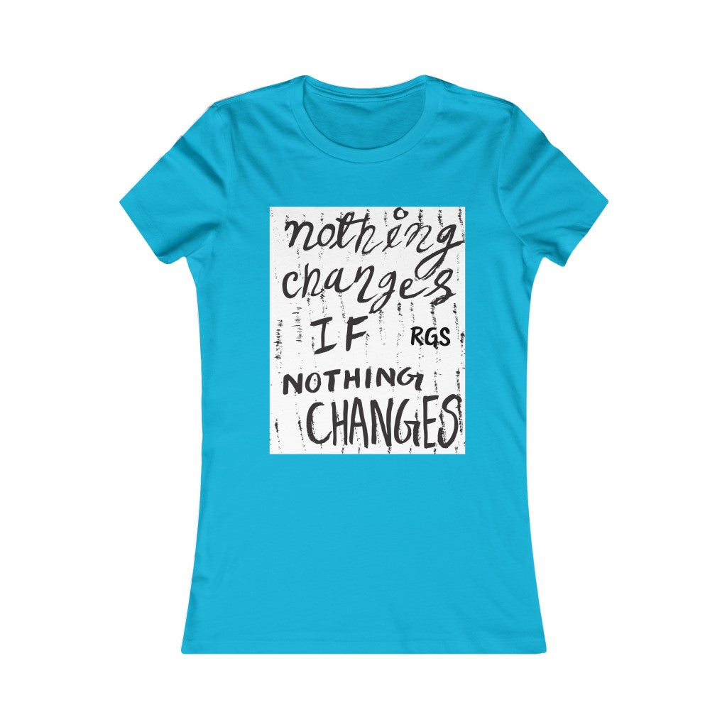 Nothing changes Tee
