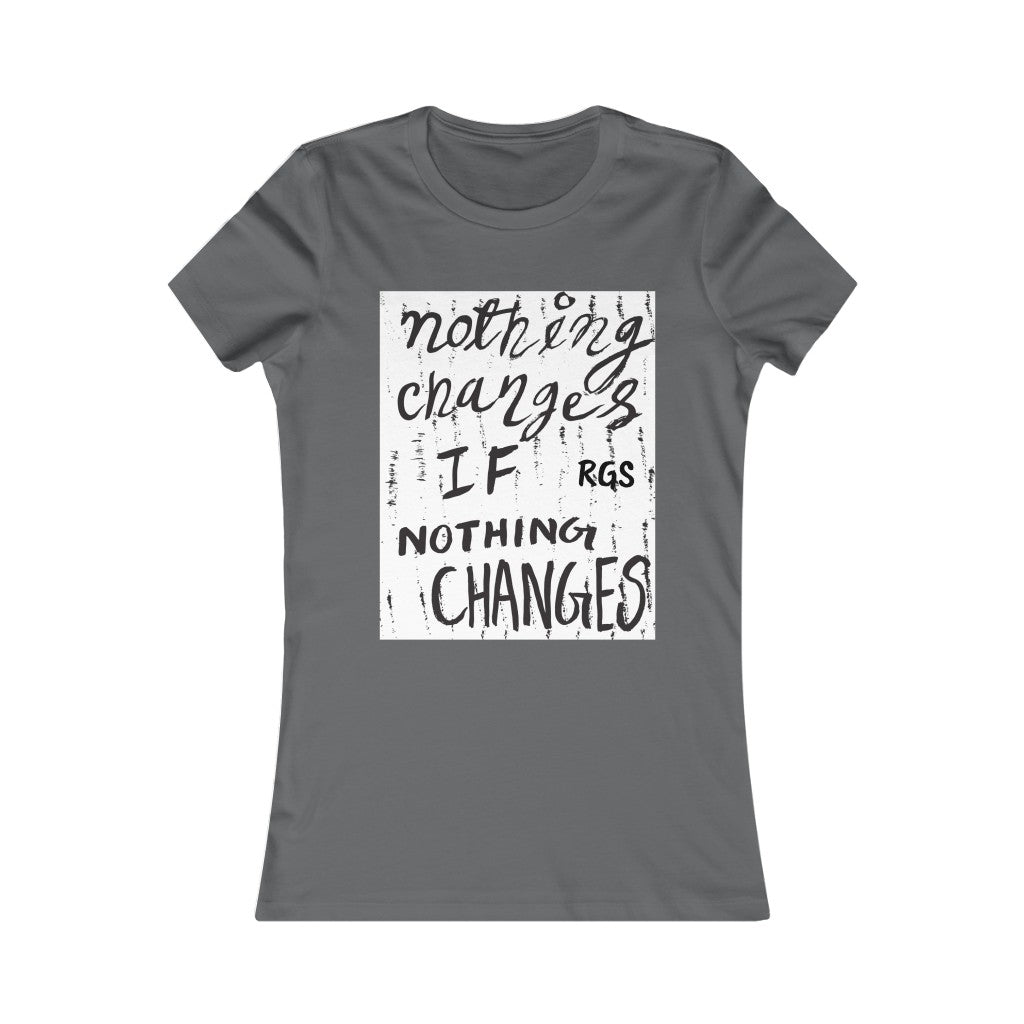Nothing changes Tee