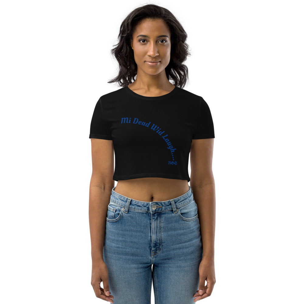 Dead Wid Laugh Organic Crop Top