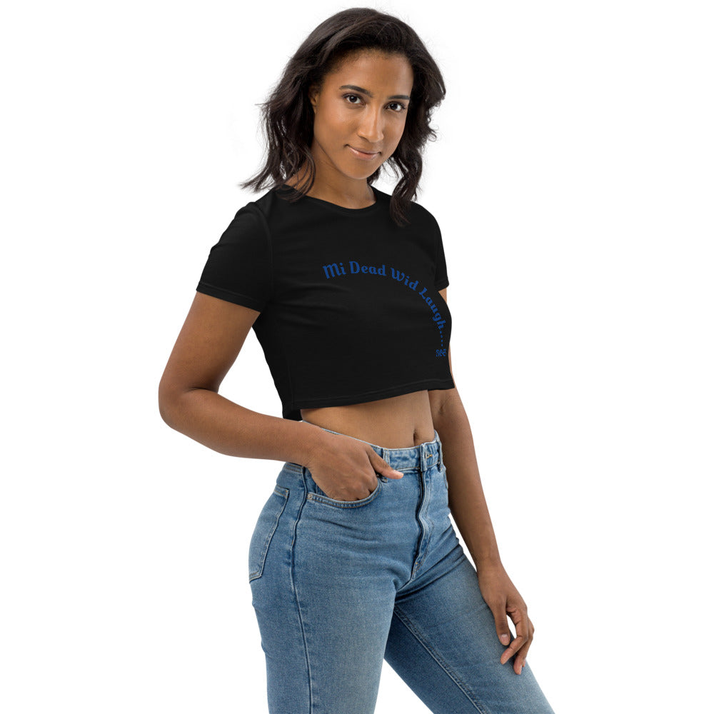 Dead Wid Laugh Organic Crop Top