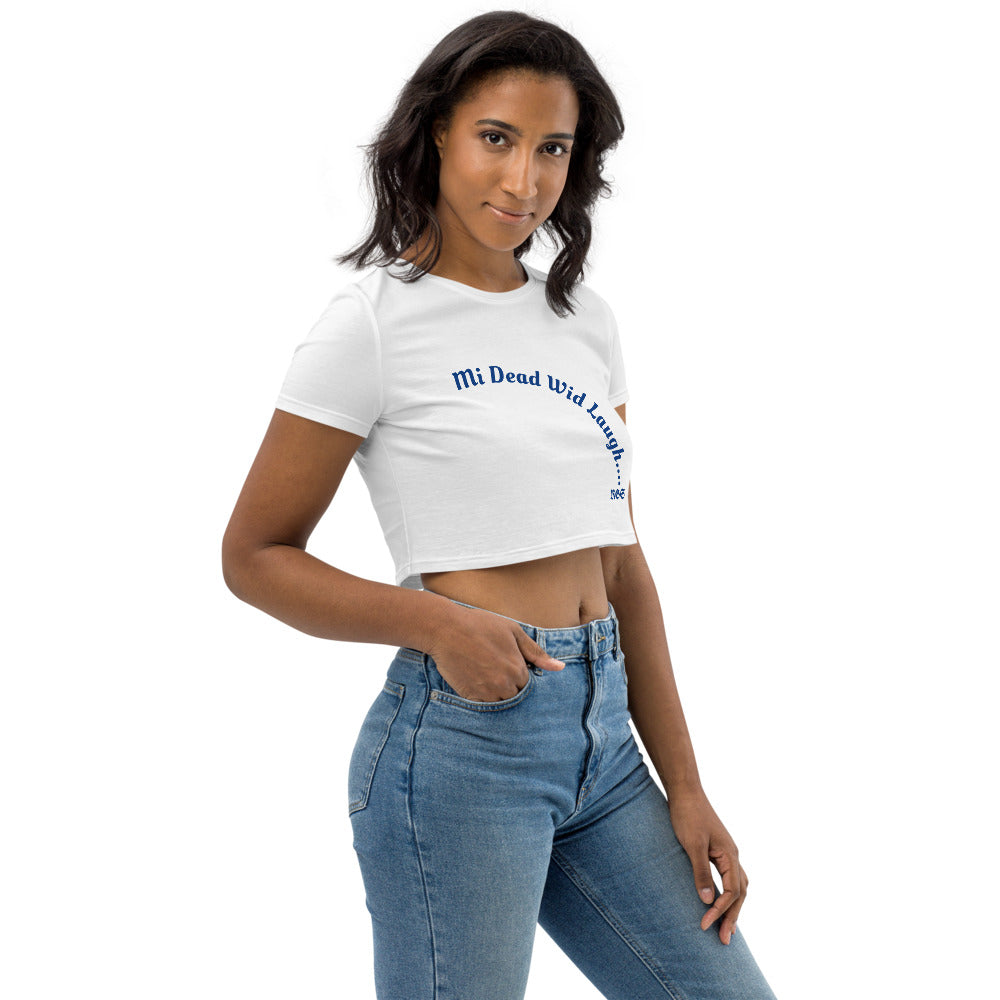 Dead Wid Laugh Organic Crop Top