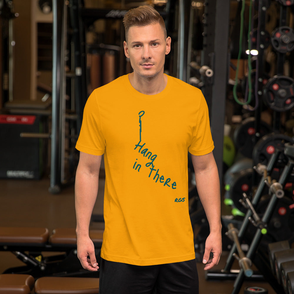 Hang in there T-Shirt